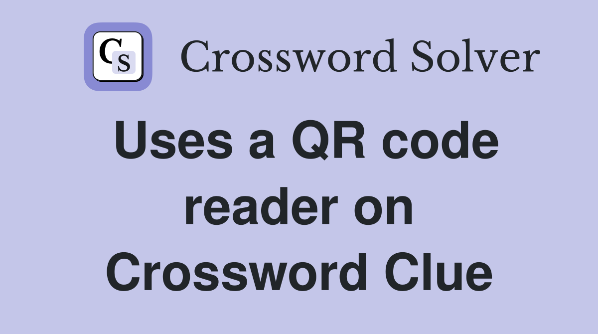 Uses a QR code reader on Crossword Clue Answers Crossword Solver